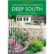 Deep South Month-by-Month Gardening What to Do Each Month to Have a Beautiful Garden All Year - Alabama, Louisiana, Mississippi