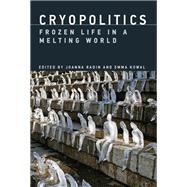 Cryopolitics Frozen Life in a Melting World
