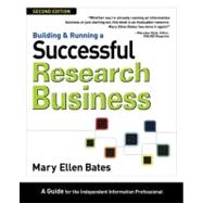 Building & Running a Successful Research Business A Guide for the Independent Information Professional