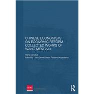 Chinese Economists on Economic Reform û Collected Works of Wang Mengkui