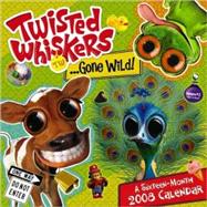 Twisted Whiskers. . .gone Wild! 2008 Calendar