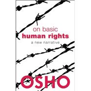 On Basic Human Rights A New Narrative