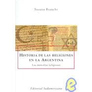 Historia De Las Religiones En La Argentina/ History of Religions in Argentina: Las Minorias Religiosas