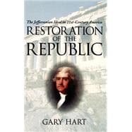 Restoration of the Republic The Jeffersonian Ideal in 21st-Century America