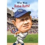 Who Was Babe Ruth?