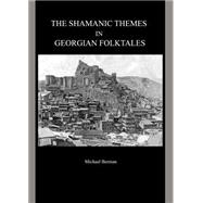 The Shamanic Themes in Georgian Folktales