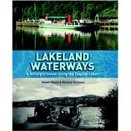 Lakeland Waterways: A History of Travel Along the English Lakes