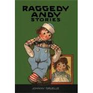 Raggedy Andy Stories Introducing the Little Rag Brother of Raggedy Ann