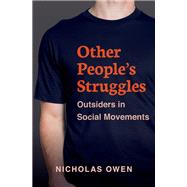 Other People's Struggles Outsiders in Social Movements