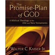 Promise Plan of God : A Biblical Theology of the Old and New Testaments