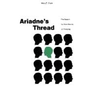Ariadne's Thread The Search for New Modes of Thinking