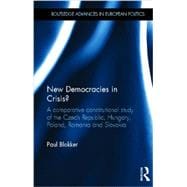 New Democracies in Crisis?: A Comparative Constitutional Study of the Czech Republic, Hungary, Poland, Romania and Slovakia