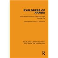 Explorers of Arabia: From the Renaissance to the End of the Victorian Era