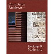 Chris Dyson Architects Heritage and Modernity,9781848225862