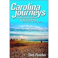 Carolina Journeys : Exploring the Trails of the Carolinas--Both Real and Imagined