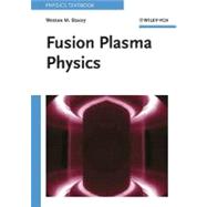 Fusion Plasma Physics