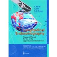 Longitudinal Endosonography : Atlas and Manual for Use in the Upper Gastrointestinal Tract