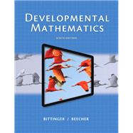 Developmental Mathematics Plus NEW MyMathLab with Pearson eText -- Access Card Package
