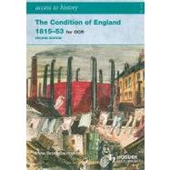 Access to History; The Condition of England 1815-53