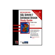 MCSE/MCSD : SQL Server 7 Database Design Study Guide