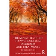 The Minister's Guide to Psychological Disorders and Treatments