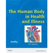 The Human Body in Health and Illness, 4th Edition