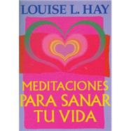 Meditaciones Para Sanar Tu Vi / Meditations to Heal Your Life