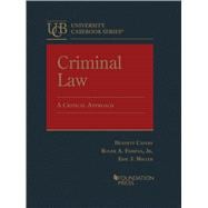 Criminal Law, A Critical Approach(University Casebook Series)