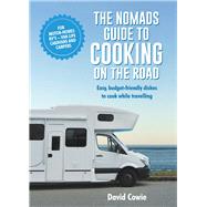 The Nomads Guide To Cooking On The Road ustralia Easy, budget-friendly dishes to cook while travelling