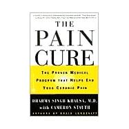 Pain Cure : The Proven Medical Program That Helps End Your Chronic Pain