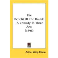 Benefit of the Doubt : A Comedy in Three Acts (1896)