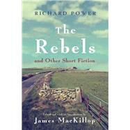 The Rebels and Other Short Fiction