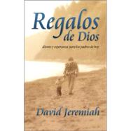 Regalos de Dios : Words of encouragement and hope for the parents of Today
