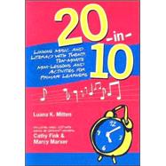 20-In-10: Linking Music and Literacy with Twenty, Ten-Minute Mini-Lessons and Activities for Primary Learners [With Music CD]