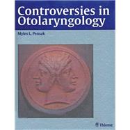Controversies in Otolaryngology