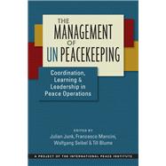 Management of UN Peacekeeping: Coordination, Learning, and Leadership in Peace Operations