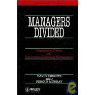 Managers Divided Organisation Politics and Information Technology Management