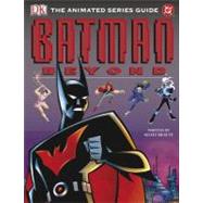 Batman Beyond: The Animated Series Guide