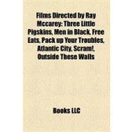 Films Directed by Ray Mccarey : Three Little Pigskins, Men in Black, Free Eats, Pack up Your Troubles, Atlantic City, Scram!, Outside These Walls
