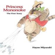 Princess Mononoke: The First Story The First Story