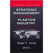 Strategic Management for the Plastics Industry: Dealing with Globalization and Sustainability, Second Edition