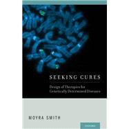 Seeking Cures Design of Therapies for Genetically Determined Diseases