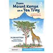 Down Mount Kenya on a Tea Tray: An Adventure with Childhood Obesity
