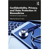 Confidentiality, Privacy, and Data Protection in Biomedicine
