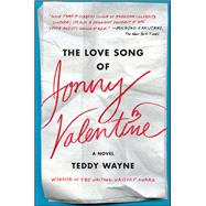 The Love Song of Jonny Valentine A Novel