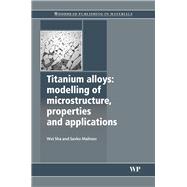 Titanium Alloys: Modelling Of Microstructure, Properties And Applications