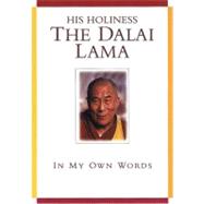 His Holiness the Dalai Lama : In My Own Words