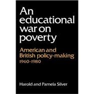An Educational War on Poverty: American and British Policy-making 1960â€“1980