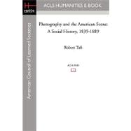 Photography and the American Scene : A Social History, 1839-1889