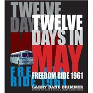Twelve Days in May Freedom Ride 1961
